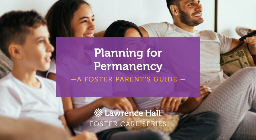 Planning for Permanency as a Foster Parent